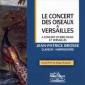 Le Concert des Oiseaux à Versailles / Jean-Patrice Brosse&...